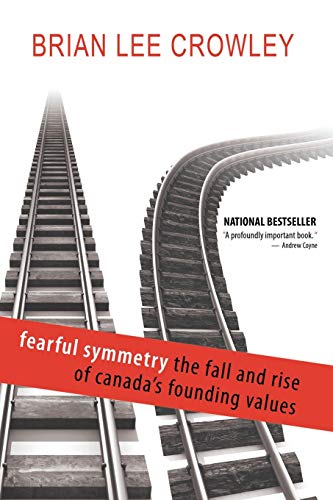 Stock image for Fearful Symmetry - The Fall and Rise of Canada's Founding Values for sale by ThriftBooks-Atlanta