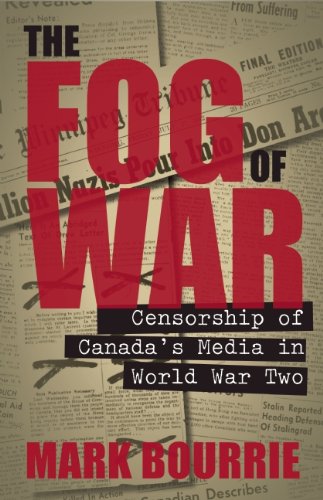 9781554703289: The Fog of War: Censorship of Canada's Media in World War II