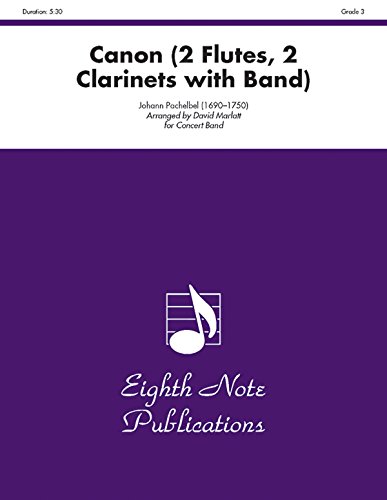 Canon: 2 Flutes, 2 Clarinets with Band, Conductor Score & Parts (Eighth Note Publications) (9781554721283) by [???]