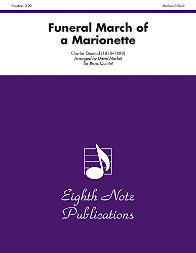 Funeral March of a Marionette For Brass Quintet: Score & Parts (9781554724000) by Charles FranÃ§ois Gounod