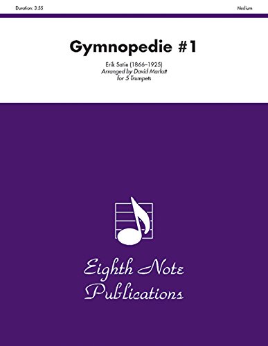 Beispielbild fr Gymnopedie #1: Score & Parts (Eighth Note Publications) for FIVE TRUMPETS zum Verkauf von Magers and Quinn Booksellers