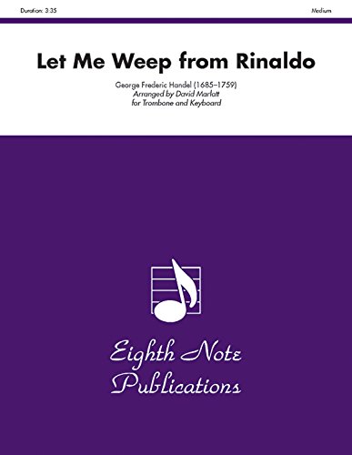 Let Me Weep (from Rinaldo): Part(s) (Eighth Note Publications) (9781554725632) by [???]