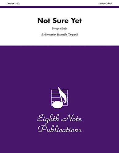 Stock image for Not Sure Yet (Score & Parts) (Eighth Note Publications) for sale by Magers and Quinn Booksellers