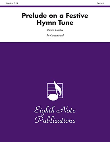 Beispielbild fr Prelude on a Festive Hymn Tune: Conductor Score & Parts (Eighth Note Publications) zum Verkauf von Magers and Quinn Booksellers