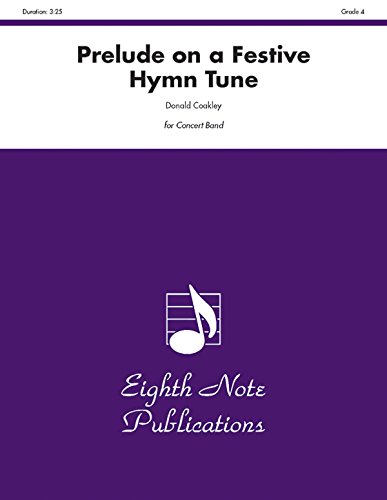 Imagen de archivo de Prelude on a Festive Hymn Tune: Conductor Score & Parts (Eighth Note Publications) a la venta por Magers and Quinn Booksellers