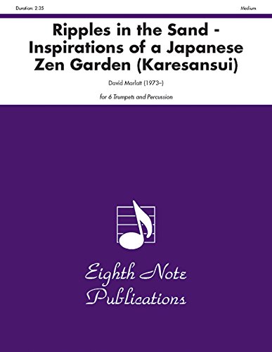 Ripples in the Sand: Inspirations of a Japanese Zen Garden (Karesansui), Score & Parts (Eighth Note Publications) (9781554728275) by [???]