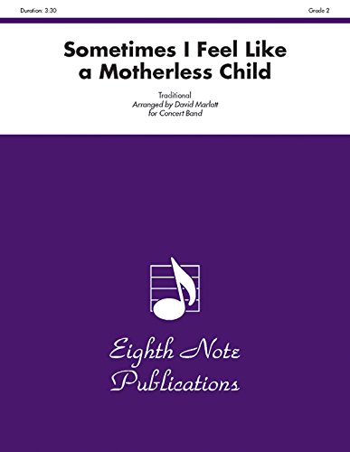 Sometimes I Feel Like a Motherless Child: Vocal Solo, Conductor Score & Parts (Eighth Note Publications) (9781554729128) by [???]