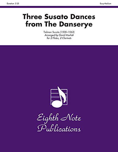 Three Susato Dances (from The Danserye): Score & Parts (Eighth Note Publications) (9781554730483) by [???]