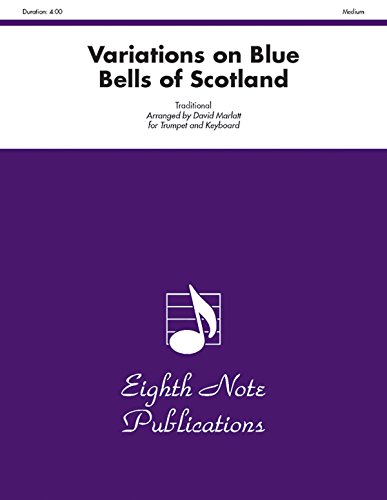 Stock image for Variations on Blue Bells of Scotland (Traditional, Arranged by David Marlatt for Trumpet and Keyboard) (Medium) for sale by Magers and Quinn Booksellers