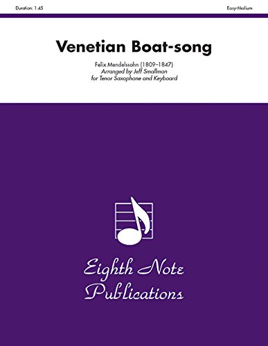 Venetian Boat-Song: Part(s) (Eighth Note Publications) (9781554731305) by [???]