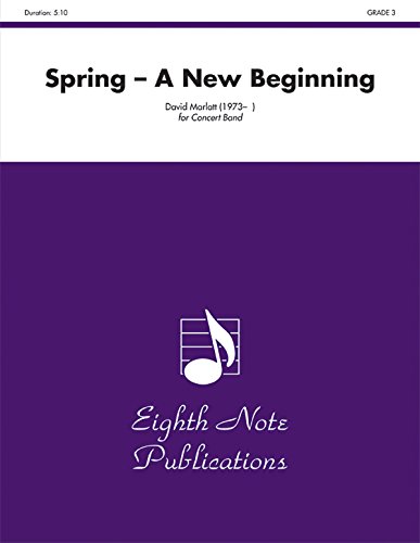 Spring: A New Beginning, Conductor Score & Parts (Eighth Note Publications) (9781554732494) by [???]