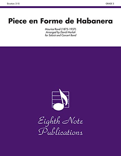 Piece en Forme de Habanera: Soloist and Concert Band, Conductor Score (Eighth Note Publications) (9781554732609) by [???]