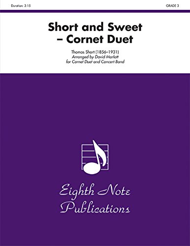 Short and Sweet: Cornet Duet and Concert Band, Conductor Score (Eighth Note Publications) (9781554732630) by [???]