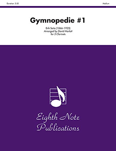 Beispielbild fr Gymnopedie #1: Score & Parts (Eighth Note Publications) for FIVE CLARINETS zum Verkauf von Magers and Quinn Booksellers