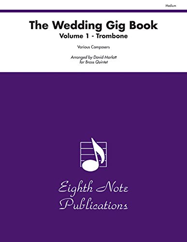The Wedding Gig Book, Vol 1: Trombone, Part(s) (Eighth Note Publications, Vol 1) (9781554734511) by [???]