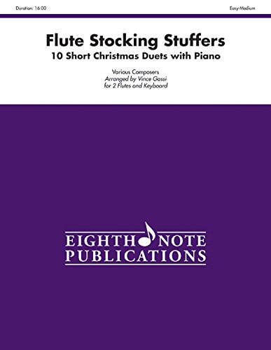 Stock image for Stocking Stuffers for Flute: 10 Short Christmas Duets with Piano (Part(s)) (Eighth Note Publications) for sale by Magers and Quinn Booksellers