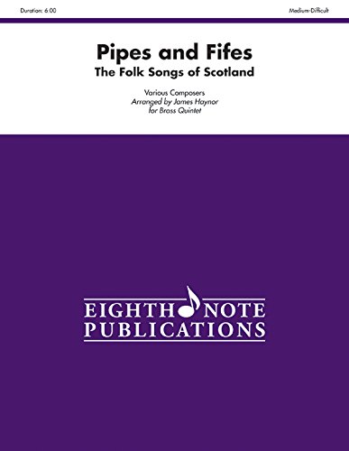 Stock image for Pipes and Fifes: The Folk Songs of Scotland (Score & Parts) (Eighth Note Publications) for sale by Magers and Quinn Booksellers