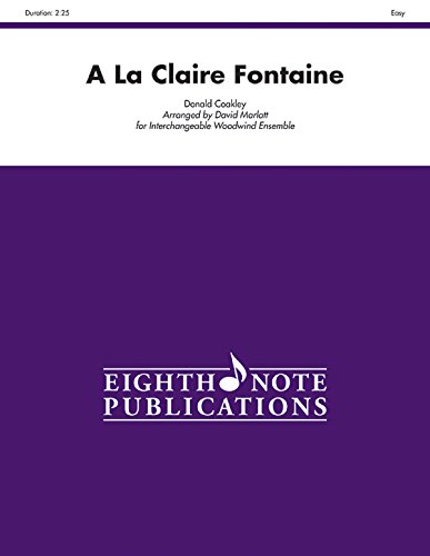 Stock image for A La Claire Fontaine: For Interchangeable Woodwind Ensemble (Score & Parts) (Eighth Note Publications) for sale by Magers and Quinn Booksellers