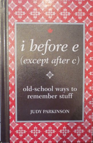 Imagen de archivo de I Before E (Except after C) : Old-School Ways to Remember Stuff a la venta por Better World Books
