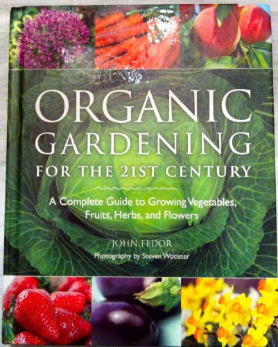 Stock image for Organic Gardening for the 21st Century by JOHN FEDOR for sale by SecondSale