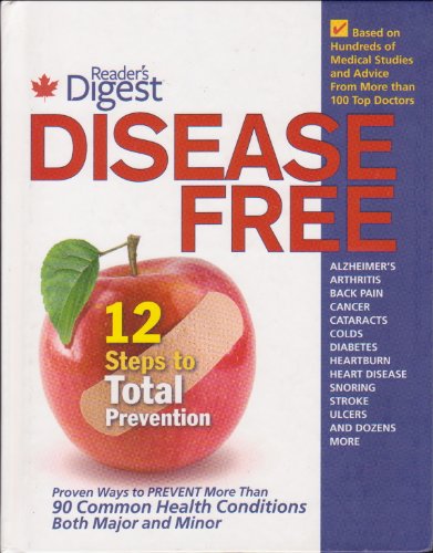 Beispielbild fr Disease Free : Proven Ways to Prevent More Than 90 Common Conditions Both Major and Minor zum Verkauf von Better World Books