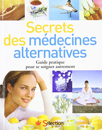 Stock image for Secrets des m decines alternatives: - Guide pratique pour se soigner. for sale by ThriftBooks-Atlanta