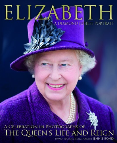 Stock image for Elizabeth: A Diamond Jubilee Portrait for sale by WorldofBooks