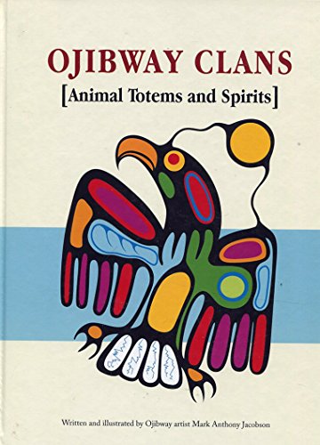9781554762903: Ojibway Clans: Animal Totems and Spirits