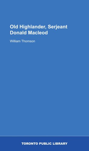 Old Highlander, Serjeant Donald Macleod (9781554782987) by Thomson, William