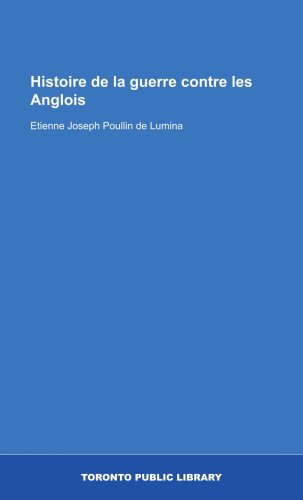 9781554783465: Histoire de la guerre contre les Anglois (French Edition)