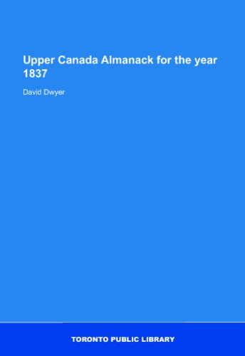 Upper Canada Almanack for the year 1837 (9781554790005) by Dwyer, David