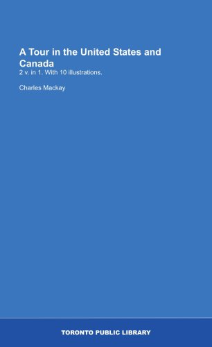 A Tour in the United States and Canada: 2 v. in 1. With 10 illustrations. (9781554792382) by Mackay, Charles