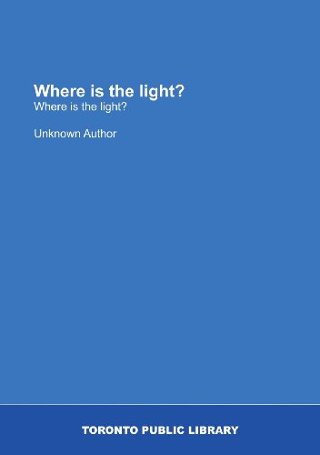 Where is the light?: Where is the light? (9781554793679) by Author, Unknown