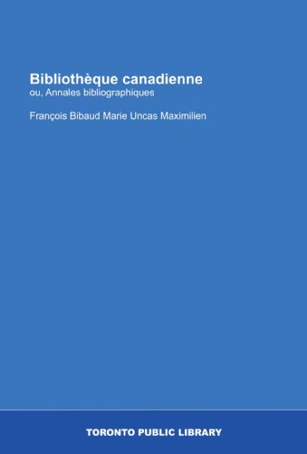 Stock image for Bibliothque canadienne: ou, Annales bibliographiques (French Edition) for sale by Revaluation Books