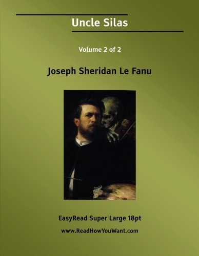 Uncle Silas: A Tale of Bartram-haugh: Easyread Super Large 18pt Edition (9781554800872) by Le Fanu, Joseph Sheridan