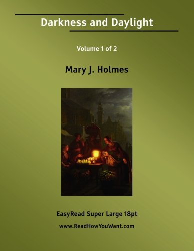 Darkness and Daylight: Easyread Super Large 18pt Edition (9781554801954) by Holmes, Mary Jane