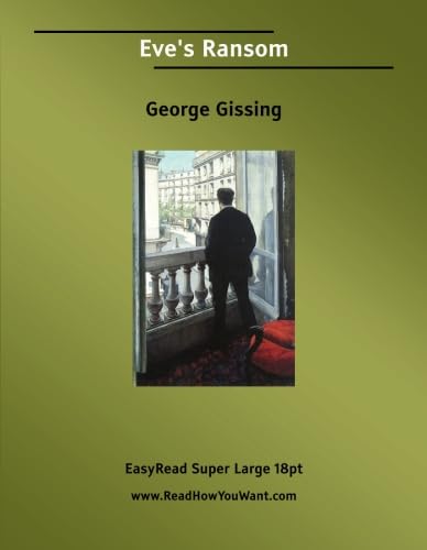 Eve's Ransom: [EasyRead Super Large 18pt Edition] (9781554802272) by Gissing, George