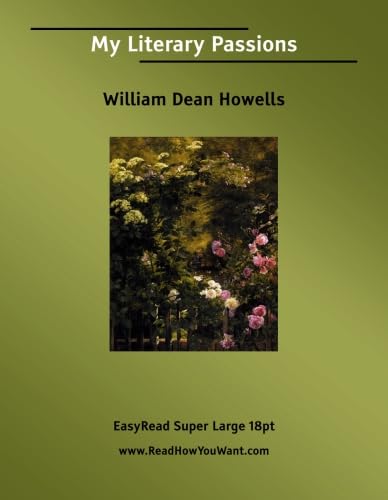 My Literary Passions: [EasyRead Super Large 18pt Edition] (9781554803712) by Howells, William Dean