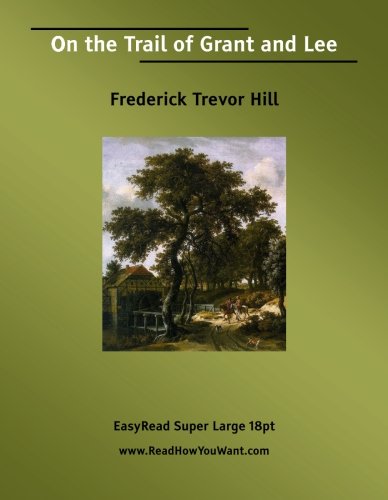 Beispielbild fr On the Trail of Grant and Lee: Easyread Super Large 18pt Edition zum Verkauf von Revaluation Books