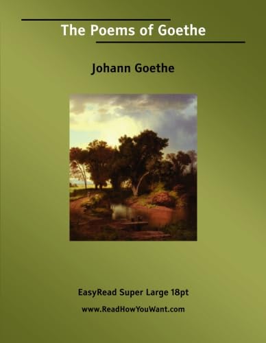The Poems of Goethe: [EasyRead Super Large 18pt Edition] (9781554804726) by Goethe, Johann