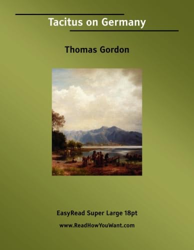 Tacitus on Germany: [EasyRead Super Large 18pt Edition] (9781554805976) by Gordon, Thomas