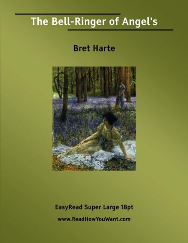 The Bell-Ringer of Angel's: [EasyRead Super Large 18pt Edition] (9781554806294) by Harte, Bret