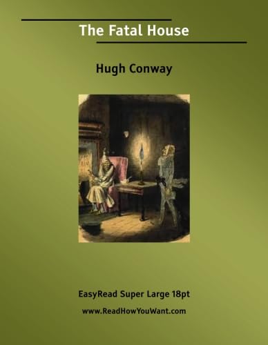 The Fatal House: [EasyRead Super Large 18pt Edition] (9781554807024) by Conway, Hugh