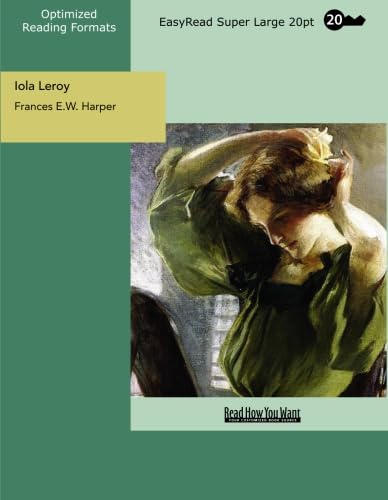 Iola Leroy (EasyRead Super Large 20pt Edition): Shadows Uplifted (9781554808250) by E.W. Harper, Frances