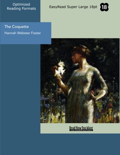 Stock image for The Coquette (EasyRead Super Large 18pt Edition): The History Of Eliza Wharton for sale by Revaluation Books