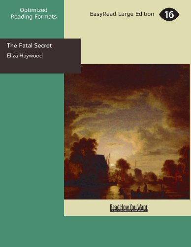 Stock image for The Fatal Secret (EasyRead Large Edition): Or, Constancy in Distress. for sale by Revaluation Books