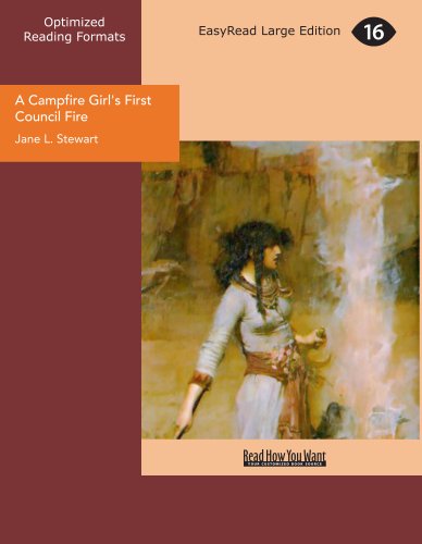 A Campfire Girl's First Council Fire: The Camp Fire Girls in the Woods (9781554809271) by Stewart, Jane L.