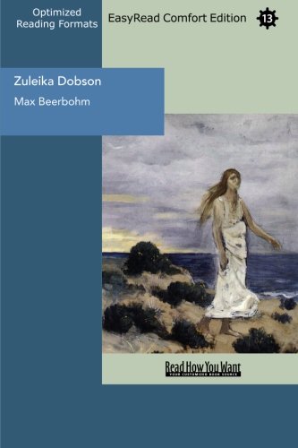 Zuleika Dobson (EasyRead Comfort Edition): An Oxford Love Story (9781554809974) by Beerbohm, Max