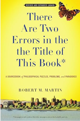 9781554810536: There Are Two Errors In The The Title of This Book: A Sourcebook of Philosophical Puzzles, Paradoxes, and Problems