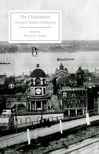 9781554811212: The Clockmaker; Or the Saying and Doings of Samuel Slick, of Slickville